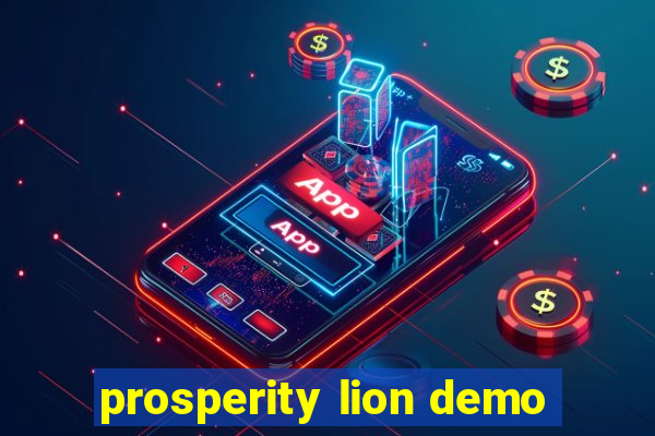 prosperity lion demo